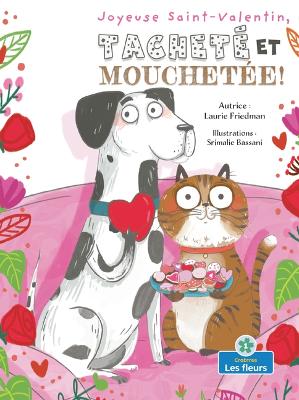 Book cover for Joyeuse Saint-Valentin, Tacheté Et Mouchetée! (Happy Valentine's Day, Spots and Stripes!)