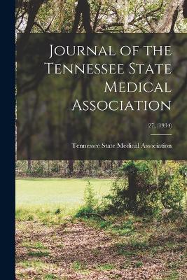 Book cover for Journal of the Tennessee State Medical Association; 27, (1934)