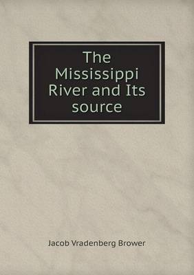 Book cover for The Mississippi River and Its source