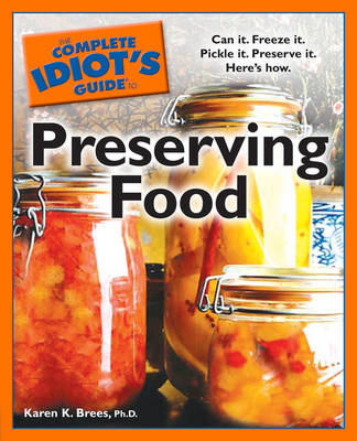 Book cover for The Complete Idiot's Guide to Preserving Food