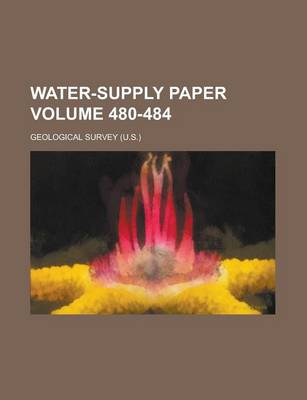 Book cover for Water-Supply Paper Volume 480-484