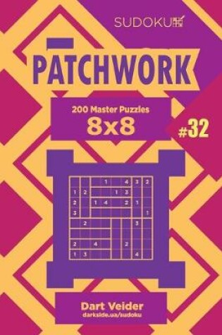 Cover of Sudoku Patchwork - 200 Master Puzzles 8x8 (Volume 32)