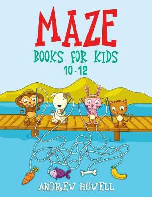 Cover of Maze Books for Kids 10-12