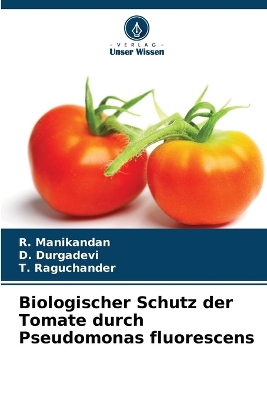 Book cover for Biologischer Schutz der Tomate durch Pseudomonas fluorescens