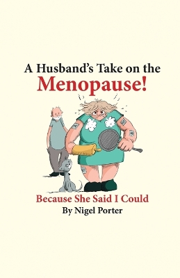 Cover of A Husband's Take on the Menopause!