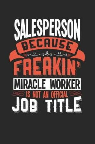 Cover of Salesperson Because Freakin' Miracle Worker Is Not an Official Job Title