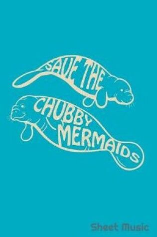 Cover of Save the Chubby Mermaids Sheet Music