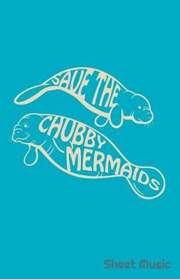 Book cover for Save the Chubby Mermaids Sheet Music