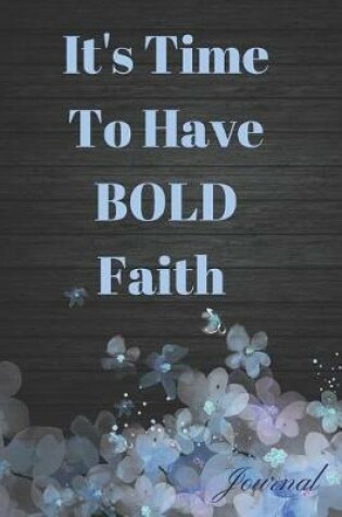 Cover of It's Time to Have Bold Faith Journal