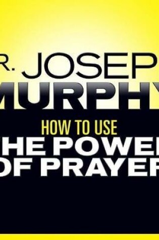 Cover of How to Use the Power Prayer