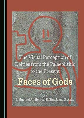 Book cover for The Visual Perception of Deities from the Palaeolithic to the Present