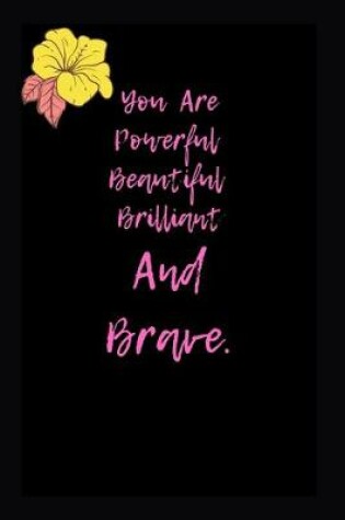 Cover of You Are Powerful Beautiful Brilliant And Brave.