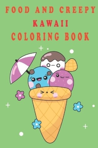 Cover of food and Creepy Kawaii Coloring Book