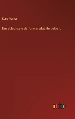 Book cover for Die Schicksale der Universität Heidelberg