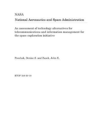 Book cover for An Assessment of Technology Alternatives for Telecommunications and Information Management for the Space Exploration Initiative