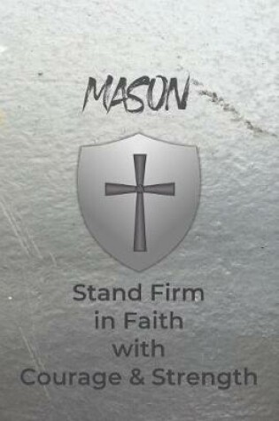 Cover of Mason Stand Firm in Faith with Courage & Strength
