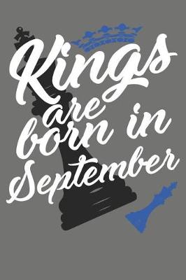 Book cover for Kings Are Born in September - Birthday Month Journals