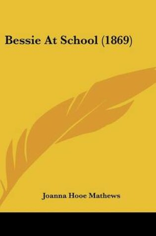 Cover of Bessie at School (1869)