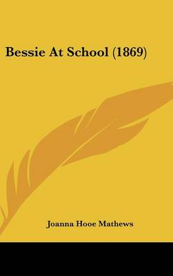 Book cover for Bessie at School (1869)