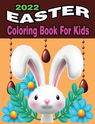 Book cover for 2022 Easter Coloring Book for Kids