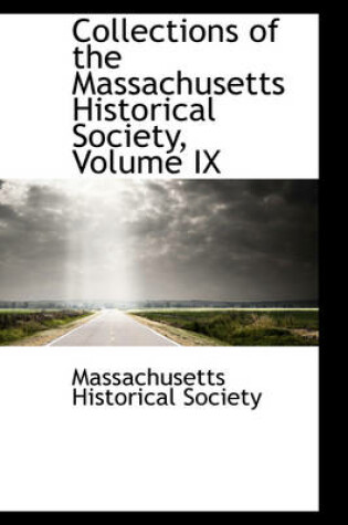 Cover of Collections of the Massachusetts Historical Society, Volume IX