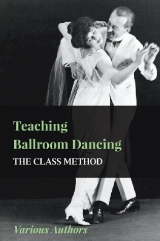 Cover of Teaching Ballroom Dancing - The Class Method