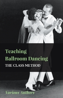 Cover of Teaching Ballroom Dancing - The Class Method