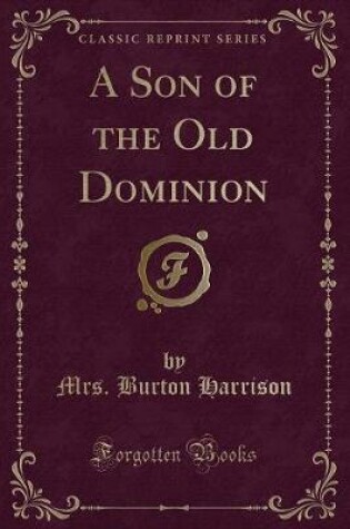 Cover of A Son of the Old Dominion (Classic Reprint)