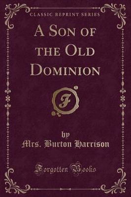 Book cover for A Son of the Old Dominion (Classic Reprint)