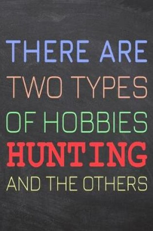 Cover of There Are Two Types of Hobbies Hunting And The Others