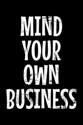 Book cover for Mind your own business