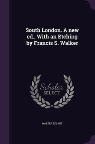 Cover of South London. a New Ed., with an Etching by Francis S. Walker