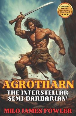 Book cover for AGROTHARN the Interstellar Semi-Barbarian!