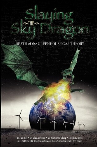 Cover of Slaying the Sky Dragon - Death of the Greenhouse Gas Theory