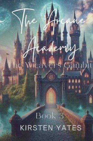 Cover of The Arcane Academy - The Weavers Gamit