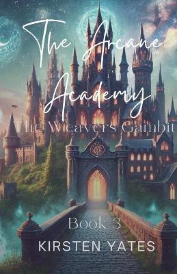 Cover of The Arcane Academy - The Weavers Gamit