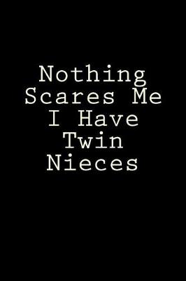 Book cover for Nothing Scares Me I Have Twin Nieces