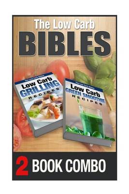 Book cover for Low Carb Green Smoothie Recipes and Low Carb Grilling Recipes