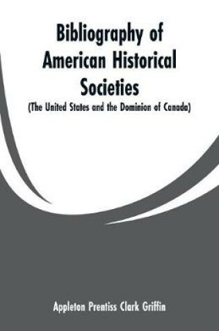 Cover of Bibliography of American Historical Societies