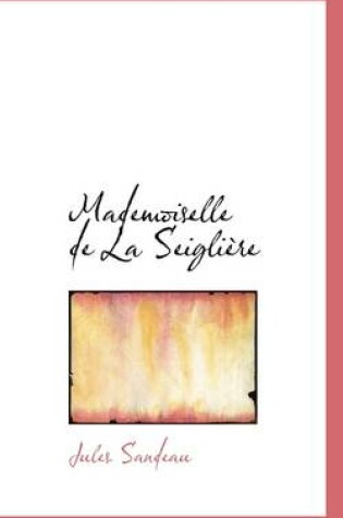 Cover of Mademoiselle de La Seigli Re