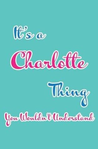 Cover of It's a Charlotte Thing You Wouldn't Understand