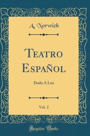 Cover of Teatro Español, Vol. 2: Dado Á Luz (Classic Reprint)