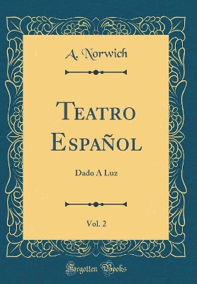 Book cover for Teatro Español, Vol. 2: Dado Á Luz (Classic Reprint)