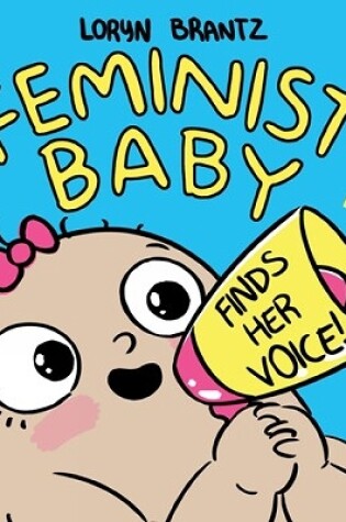 Cover of Feminist Baby Finds Her Voice!