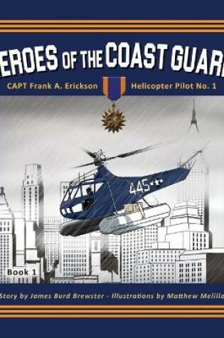 Cover of Captain Frank A. Erickson, USCG - Helicopter Pilot No. 1