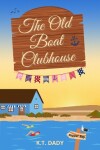 Book cover for The Old Boat Clubhouse