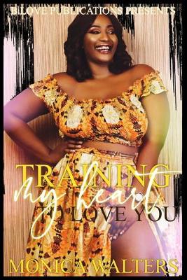 Book cover for Training My Heart to Love You