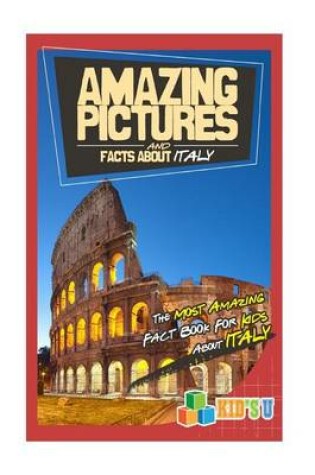 Cover of Amazing Pictures and Facts about Italy