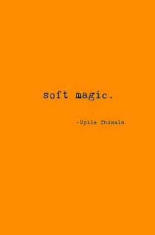 Cover of Soft Magic.
