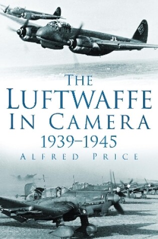 Cover of The Luftwaffe in Camera 1939-1945